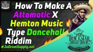 How To Make A Attomatic ✘ Hemton Music Type Of Dancehall Riddim | 🎼📀 Itz-Beez-Da TrackStar
