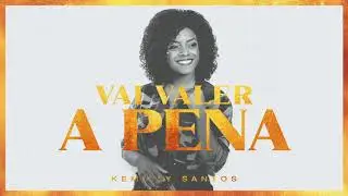 Kemilly Santos - Vai Valer a Pena (Pseudo Vídeo)