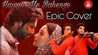 Hawao Me Bahenge  | Kalank | Chinmay Gaur