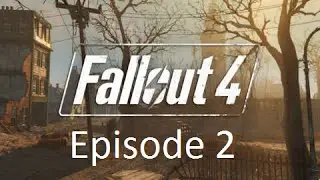 Fallout 4 Episode 2