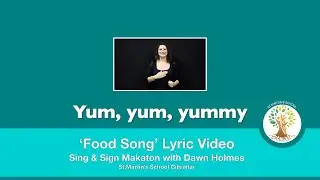 'Food Song' Lyric Video. Sing & Sign Makaton with Dawn Holmes