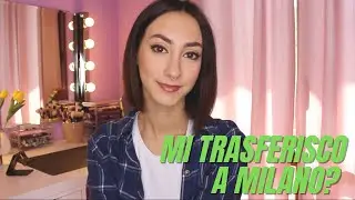 MI TRASFERISCO A MILANO? Vi racconto tutto