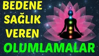 Bedene SAĞLIK VEREN Olumlamalar