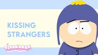 Kissing strangers meme || TIPPERSZZ || SOUTHPARK