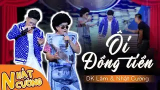 Ráp Ôi Đồng Tiền - Nhật Cường & DK Lâm| Liveshow hài Nhật Cường - Cười Để Nhớ 5