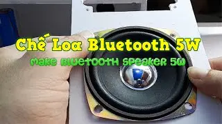 Chế Loa Bluetooth 5W  Make Bluetooth Speaker 5W