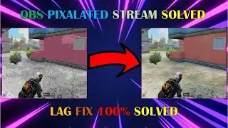 OBS Pixelation and Lag Fix 100% Problem solved🔥🔥🔥