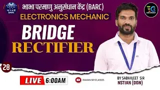 28 | BARC 2023 | Bridge Rectifier | Electronic Mechanic | By Sabhajeet Sir #barc