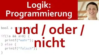 🎓 LOGIK-Anwendungen 07 | Logik in der Programmierung: Verknüpfungen UND, ODER, NICHT in C und Java