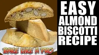 EASY Almond Biscotti Recipe ! By BakeLikeAPro