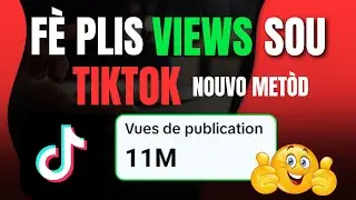 KÒMAN POUW FÈ PLIS VIEWS SOU TIKTOK AK NOUVO METÒD SA #plisviews #tiktok #monetizetiktok #kolabore