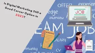 Is Digital Marketing Still a Good Career Option in 2023