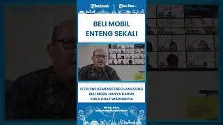 SHORT Enteng Sekali! Istri PNS Kemensetneg Langsung Beli Mobil Hanya Gara gara Suka Lihat Warnanya
