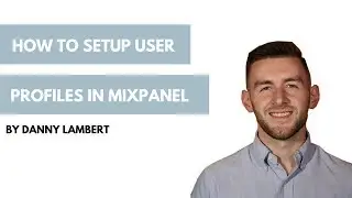 How to Setup User Profiles in Mixpanel