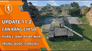 Cân bằng chỉ số phiên bản 11.2 - Các quốc gia còn lại | WoT Blitz
