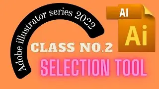 Adobe illustrator class no.2. Selection Tool