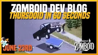 Zomboid Dev Blog in 60 Seconds! (Dev Blog June 23rd 2022)