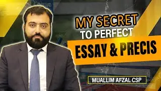 My Secret to Perfect Essay & Precis | Muallim Afzal CSP