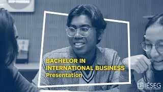 Bachelor in International Business - Presentation - IÉSEG