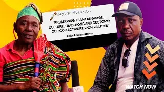 PRESERVING  ESAN LANGUAGE, CULTURE, TRADITIONS AND CUSTOMS.- Elder Edmond Borha.