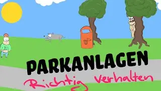 Richtig in Parkanlagen verhalten [Tutorial]