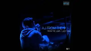 AJ From The 9 - From The Jump
