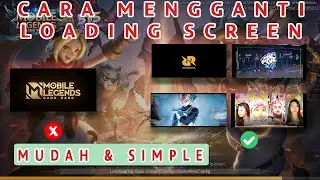 Cara Ganti Loading Screen Mobile Legend - RRQ -EVOS -TikTok -Anime