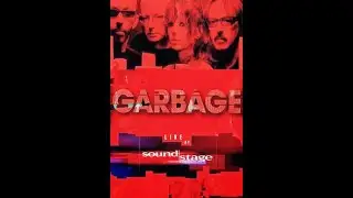 Garbage - Live in Sound Stage - 2005