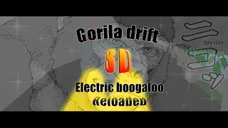 Gorilla Drift 3D [Electric Boogaloo] Reloaded