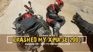 CRASHED MY XPULSE 200 4V || Ladakh 2k22 Episode 06 || Leh to Pangong Lake on Xpulse 200