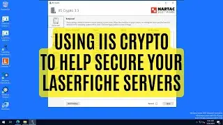 How-to Use IIS Crypto to Help Secure Your Laserfiche Servers