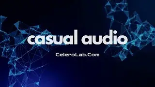 Casual Audio (Vol. 001) :: An eternal song... (by CeleroLab.Com)