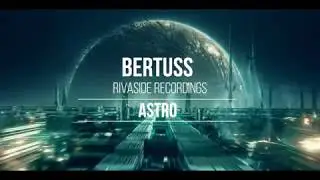 Bertuss - Astro (Original Mix)