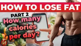 How to lose fat - part 2 Calories. what YOU need each day.