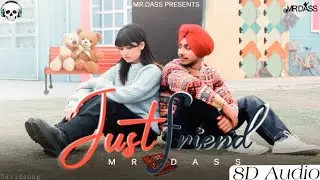 Mr Dass// Just Friend// 8D AUDIO// Aseespreet Kaur// Akash Walia// #reverb #feelthemusic
