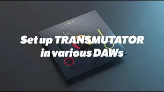 Transmutator - How to set it up in your DAW (updated)