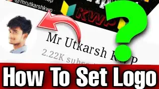 how to set logo in youtube channel | how to upload logo on youtube channel | utsedu