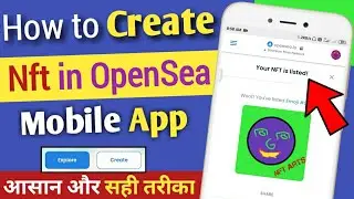 How to Create Nft in Opensea Mobile App | Opensea Mobile App se NFT Create kaise kare? Upload Nft