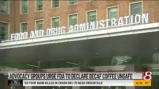 Advocacy groups urge FDA to declare decaf coffee to be unsafe
