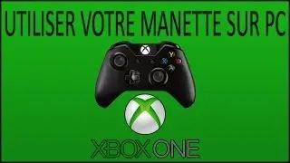 [TUTOFR] UTILISER VOTRE MANETTE XBOX ONE SUR PC | WinR2