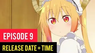 Miss Kobayashi's Dragon Maid Season 2 Episode 9 Release Date And Time