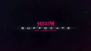 Skellism - Suffocate feat. Darren Styles (Lyric Video)