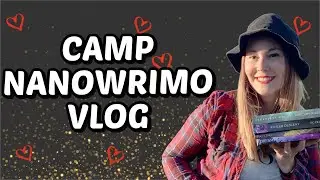 JULY CAMP NANOWRIMO VLOG: That Went Too Fast