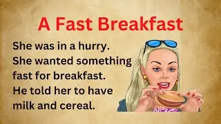 A Fast Breakfast | A Short Story in English | Improve English