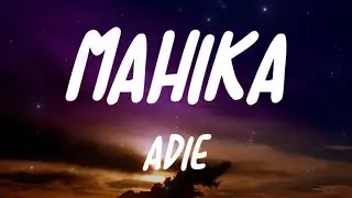 Adie & Janine Berdin - Mahika (lyrics) , Paraluman, Tahanan (Mix)