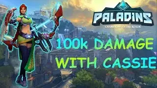 PALADINS - 100K DAMAGE С CASSIE 4/0 WIN!!