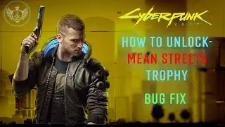 Cyberpunk 2077 - Mean Streets Trophy/Achievement Bug FIX - How To Unlock
