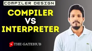 Compiler vs Interpreter | Compiler Design