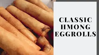 Classic Hmong Eggrolls | Making Kab Yaub