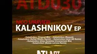 Nico Sparvieri - Kalashnikov (Matias Larrosa Remix) - Atlant Digital